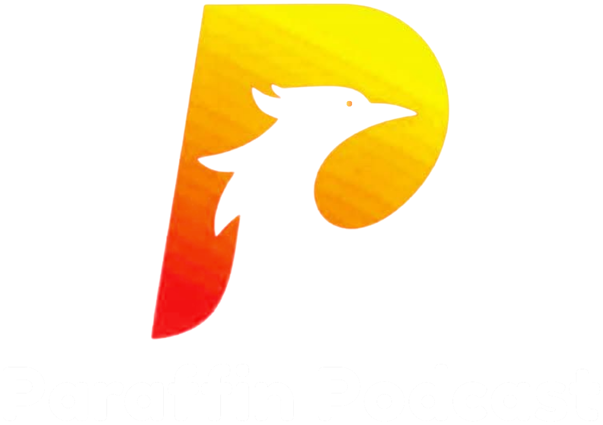 Paraffin Podcast